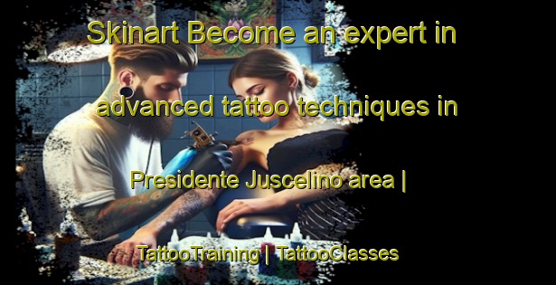 Skinart Become an expert in advanced tattoo techniques in Presidente Juscelino area | TattooTraining | TattooClasses | SkinartTraining-Brazil